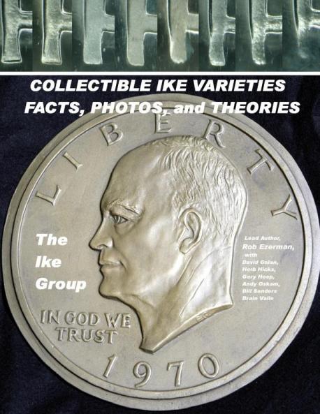 COLLECTIBLE IKE VARIETIES - FACTS PHOTOS and THEORIES