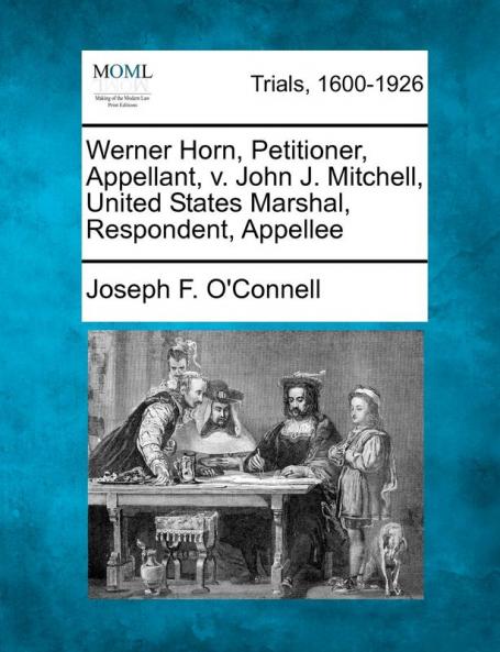 Werner Horn Petitioner Appellant V. John J. Mitchell United States Marshal Respondent Appellee