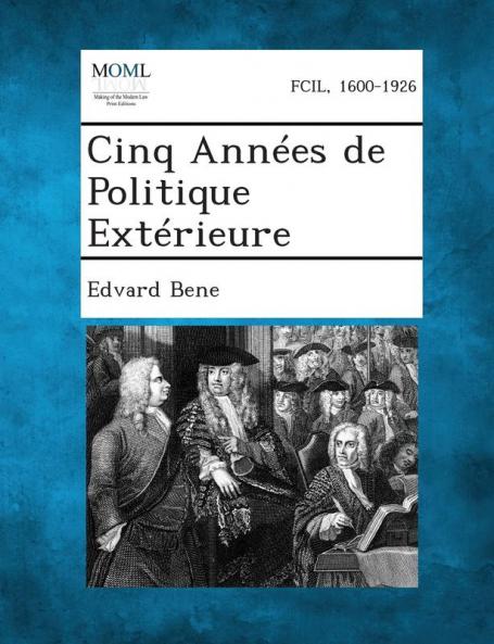 Cinq Annees de Politique Exterieure