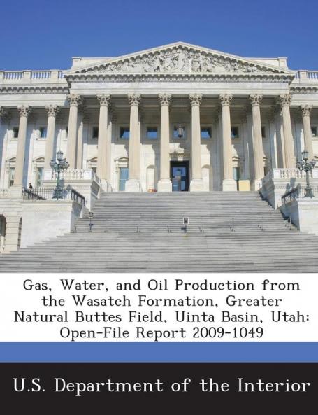 Gas Water and Oil Production from the Wasatch Formation Greater Natural Buttes Field Uinta Basin Utah: Open-File Report 2009-1049