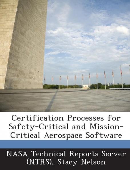 Certification Processes for Safety-Critical and Mission-Critical Aerospace Software
