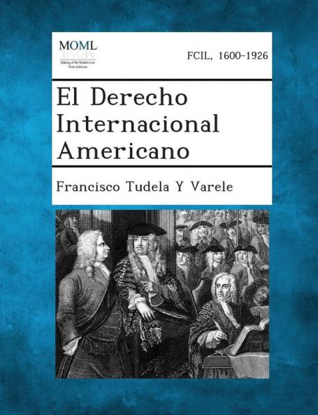 El Derecho Internacional Americano
