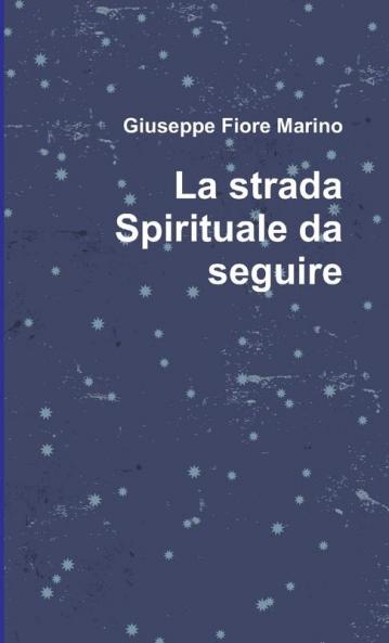 La strada Spirituale da seguire
