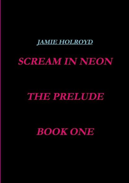 scream in neon book one the prelude