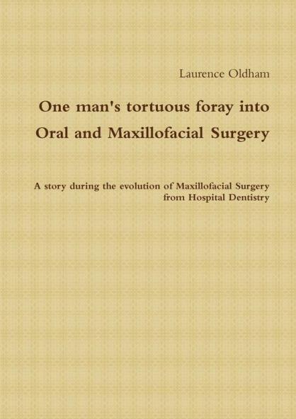 One man's tortuous foray into Oral and Maxillofacial Surgery