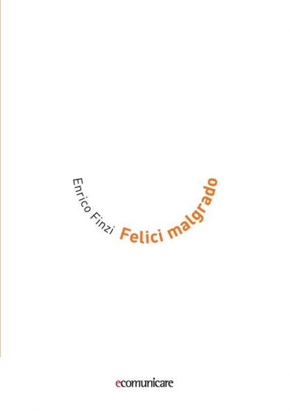 Felici malgrado