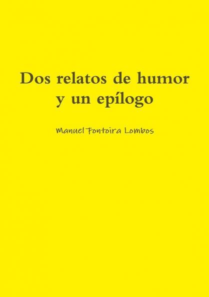 Dos relatos de humor y un ep��logo