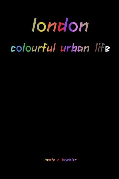london - colourful urban life