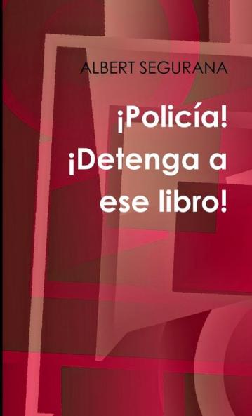 ¡Policía! ¡Detenga a ese libro!