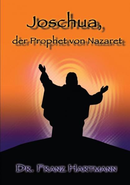 Joschua der Prophet von Nazaret