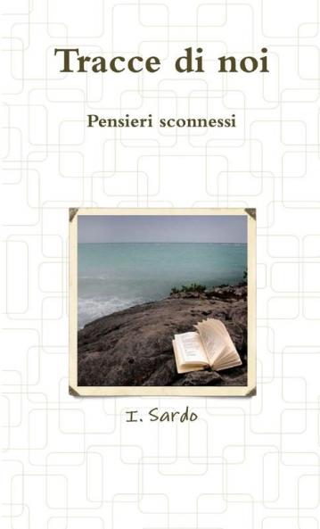 Tracce di noi - Pensieri sconnessi