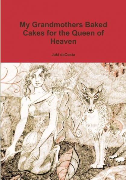 My Grandmothers Baked Cakes for the Queen of Heaven