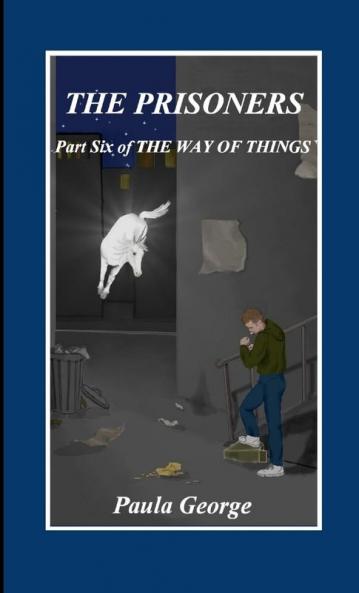 The Way of Things - Part Six The Prisoners