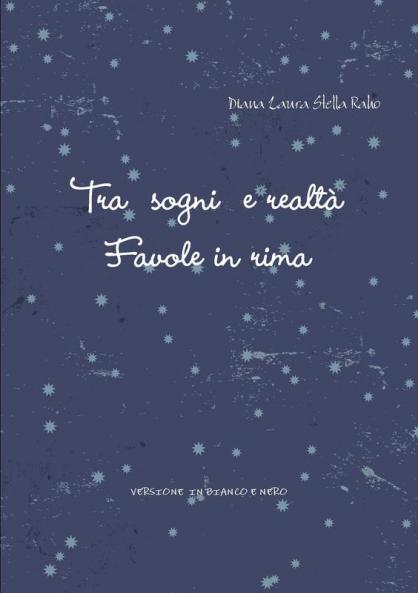 Tra  sogni  e realtà - Favole in rima