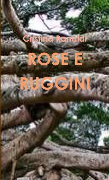 ROSE E RUGGINI