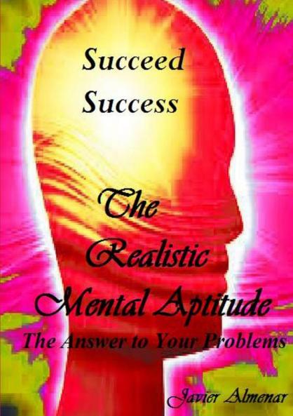 The realistic mental aptitude the Answer to your problems