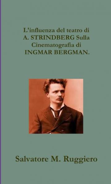 Influenza del teatro di A. STRINDBERG Sulla Cinematografia di INGMAR BERGMAN.