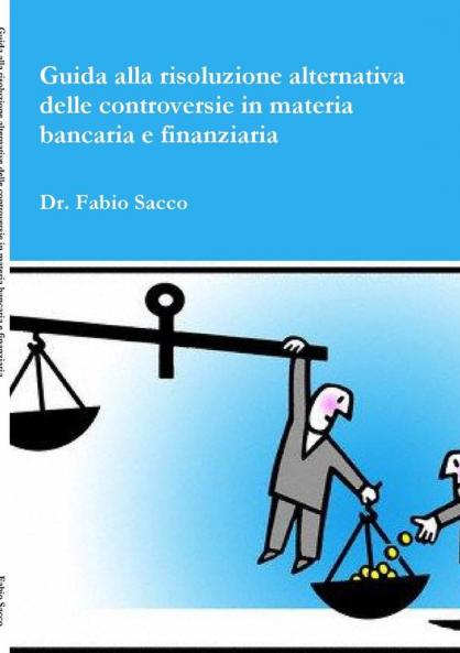 Guida alla risoluzione delle controversie in materia Bancaria e Finanziaria