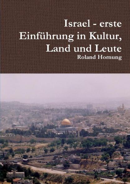 Israel - erste Einf��hrung in Kultur Land und Leute