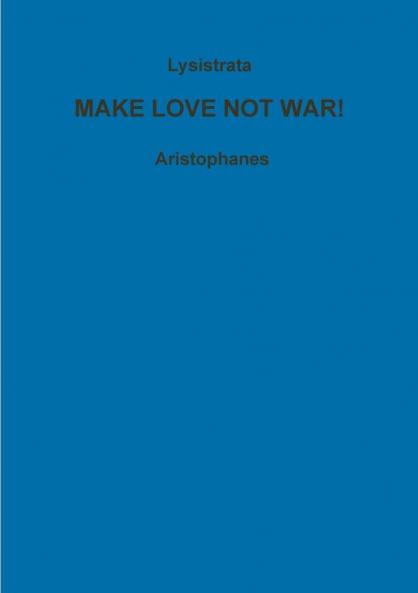 Lysistrata or women for peace!