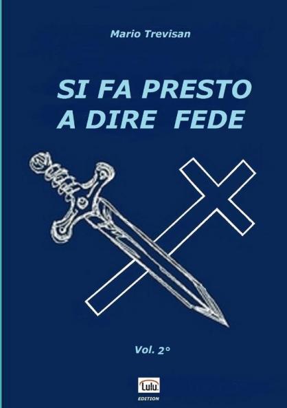SI FA PRESTO A DIRE FEDE - Vol. 2��