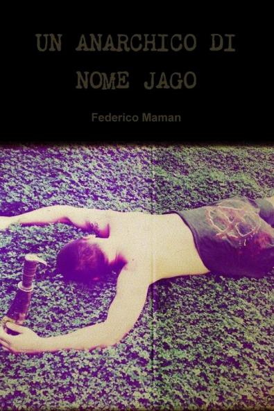 UN ANARCHICO DI NOME JAGO