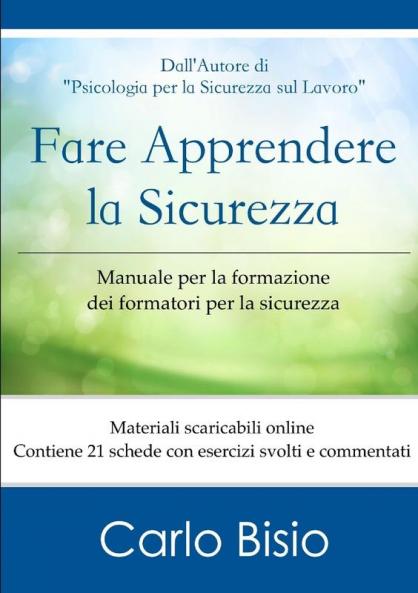 Fare apprendere la sicurezza. Manuale per la formazione dei formatori per la sicurezza