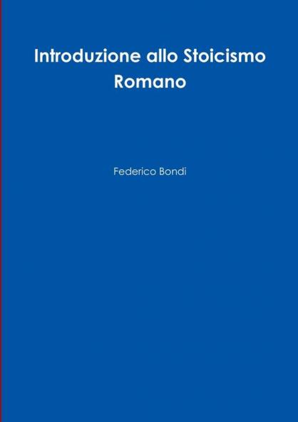 Introduzione allo Stoicismo Romano