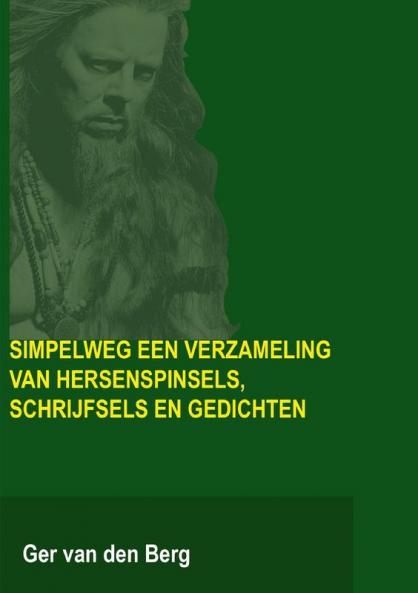 Simpelweg een verzameling van hersenspinsels schrijfsels en gedichten