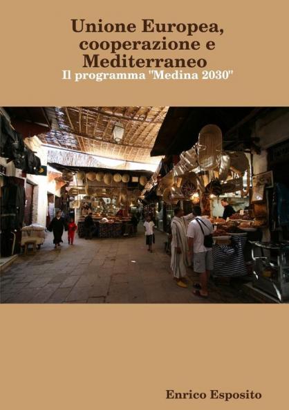 Unione Europea cooperazione e Mediterraneo. Il programma Medina 2030