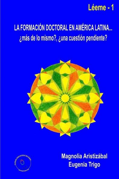 La formación doctoral en América Latina... ¿más de lo mismo? ¿una cuestión pendiente?