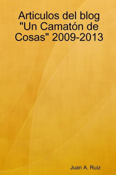 Articulos del blog Un Camat��n de Cosas 2009-2013