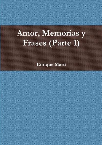 AMOR MEMORIAS Y FRASES (Parte 1)