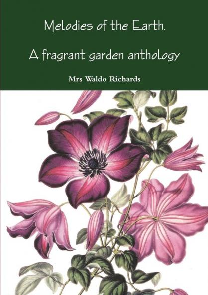 Melodies of Earth. A fragrant garden antholoogy