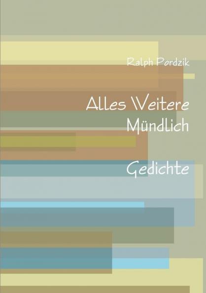Alles Weitere Mündlich