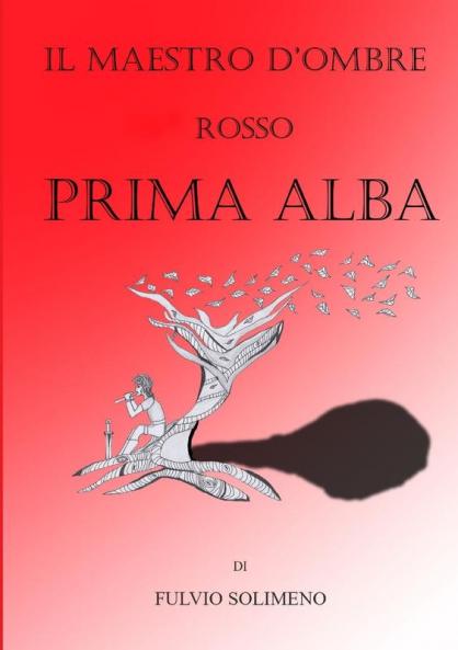PRIMA ALBA  ROSSO IL MAESTRO D'OMBRE