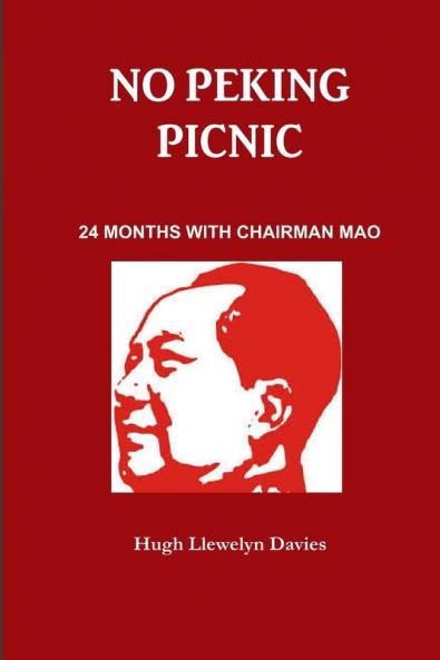 NO PEKING PICNIC. 24 MONTHS WITH CHAIRMAN MAO