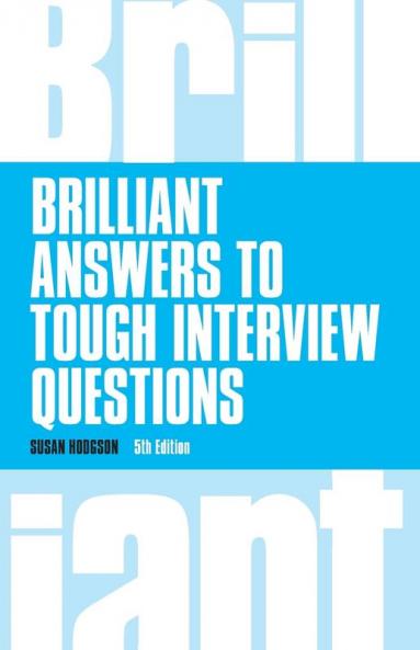 Brilliant Answers to Tough Interview Questions (Book)