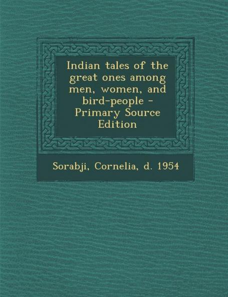 Indian Tales of the Great Ones Among Men Women and Bird-People