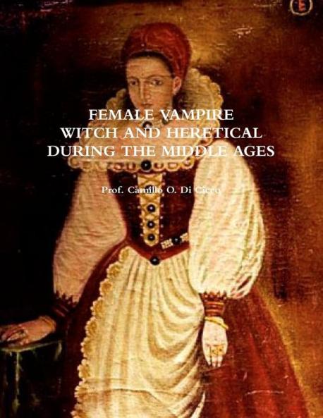FEMALE VAMPIRE WITCH AND HERETICAL DURING THE MIDDLE AGES
