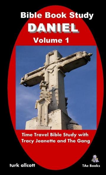 Bible Book Study DANIEL Volume 1