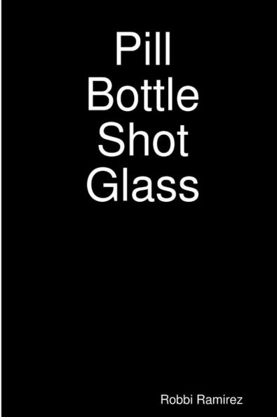 Pill Bottle Shot Glass