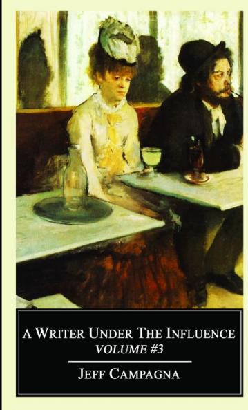 A Writer Under The Influence Vol #3