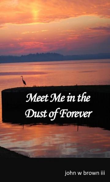 Meet Me in the Dust of Forever
