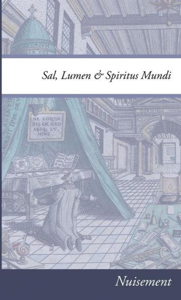 Sal Lumen & Spiritus Mundi