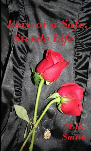 Love or a Safe Sterile Life