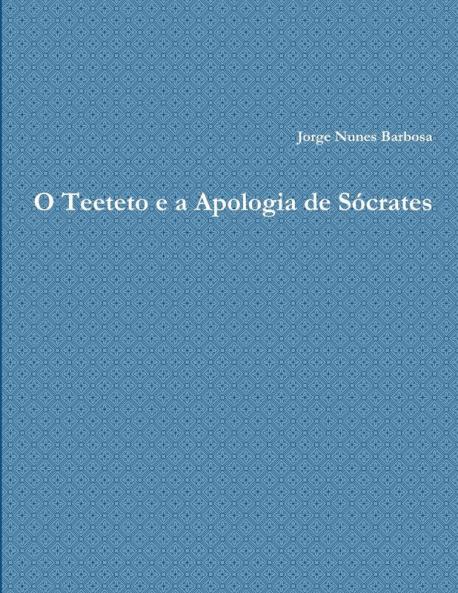 O Teeteto e a Apologia de Sócrates
