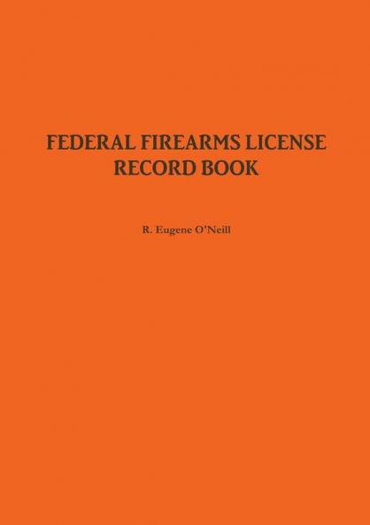 FEDERAL FIREARMS LICENSE RECORD BOOK