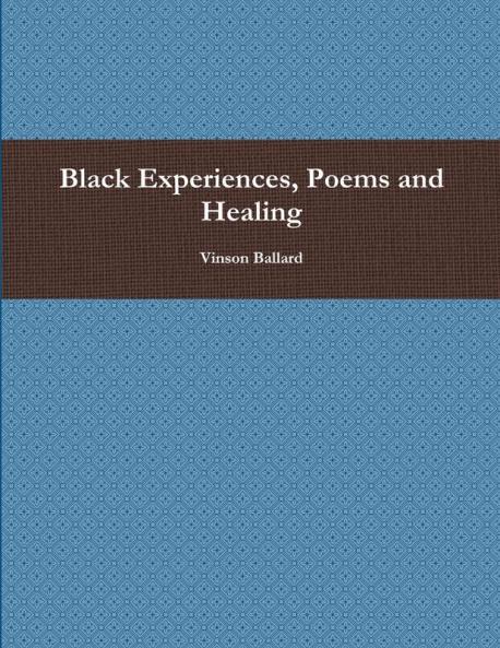 Black Experiences Poems and Healing