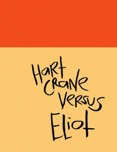 Madding Mission Hart Crane Versus Eliot Jotter Book